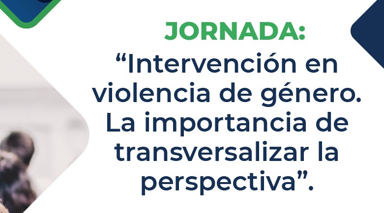 Jornada "Intervención en violencia de género. La importancia de ...